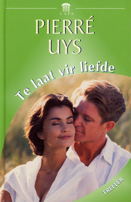 Te Laat vir Liefde - LAPA Uitgewers 0799334642