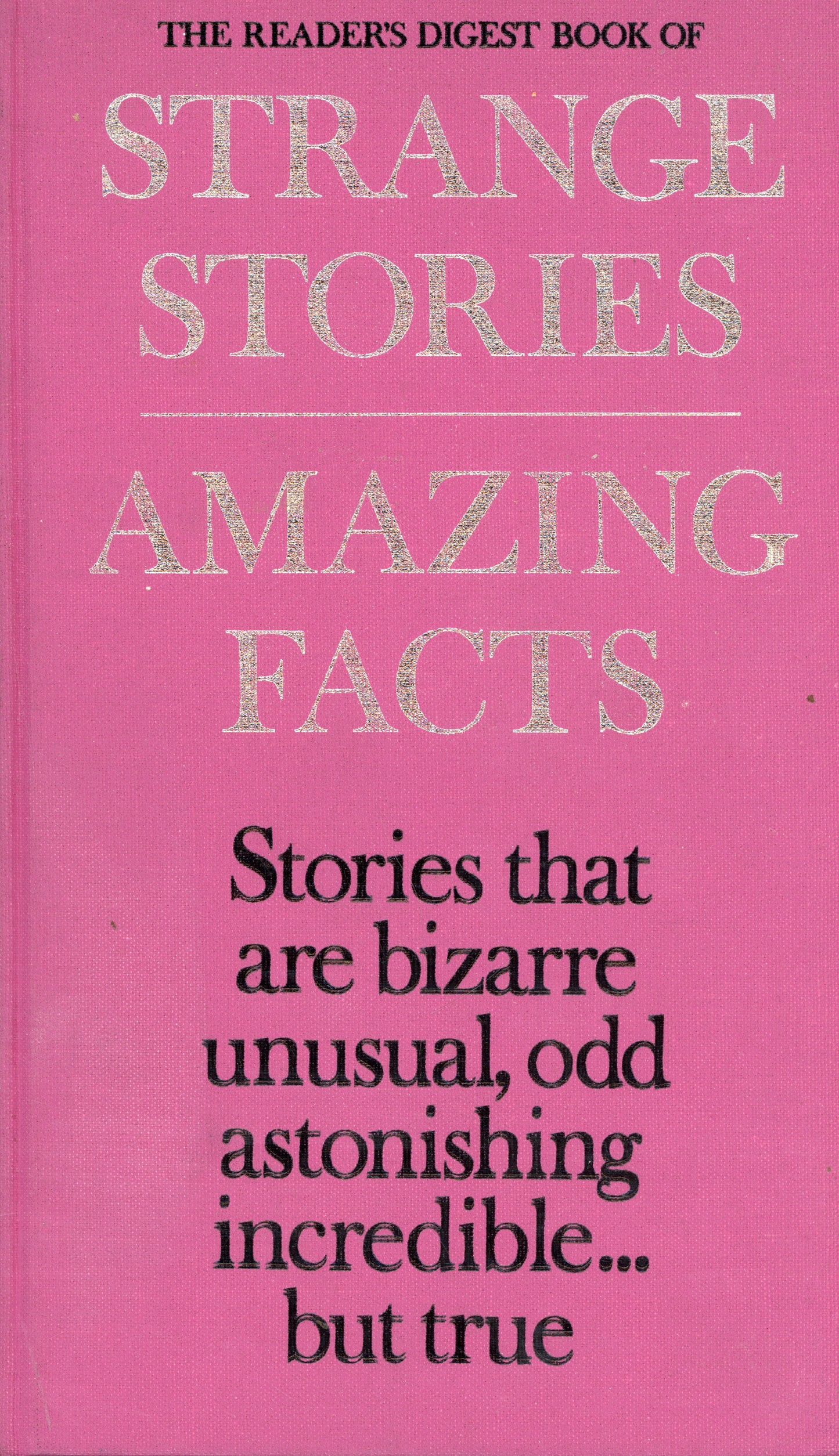 The Readers Digest Book of Strange Stories & Amazing Facts - 0909486298