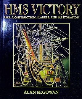 HMS Victory Her Contruction, Career and Restoration - Caxton Edition 1840675322
