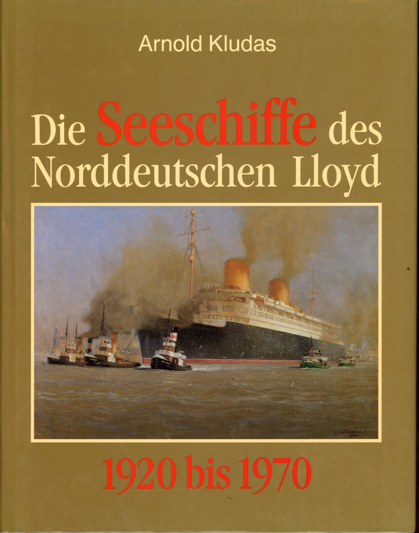 Die Seeschiffe des Norddeiutschen Lloyd 1920 bis 1970 - 3782205340