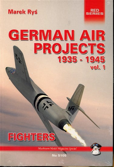 German Air Projects 1935 - 1945 vol 1 - Mushroom Model Publications 839163275X