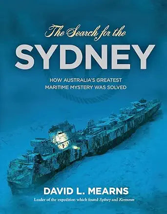 The Search for the Sydney - How Australia's Greatest Maritime Mystery Was Solved - 9780732288891