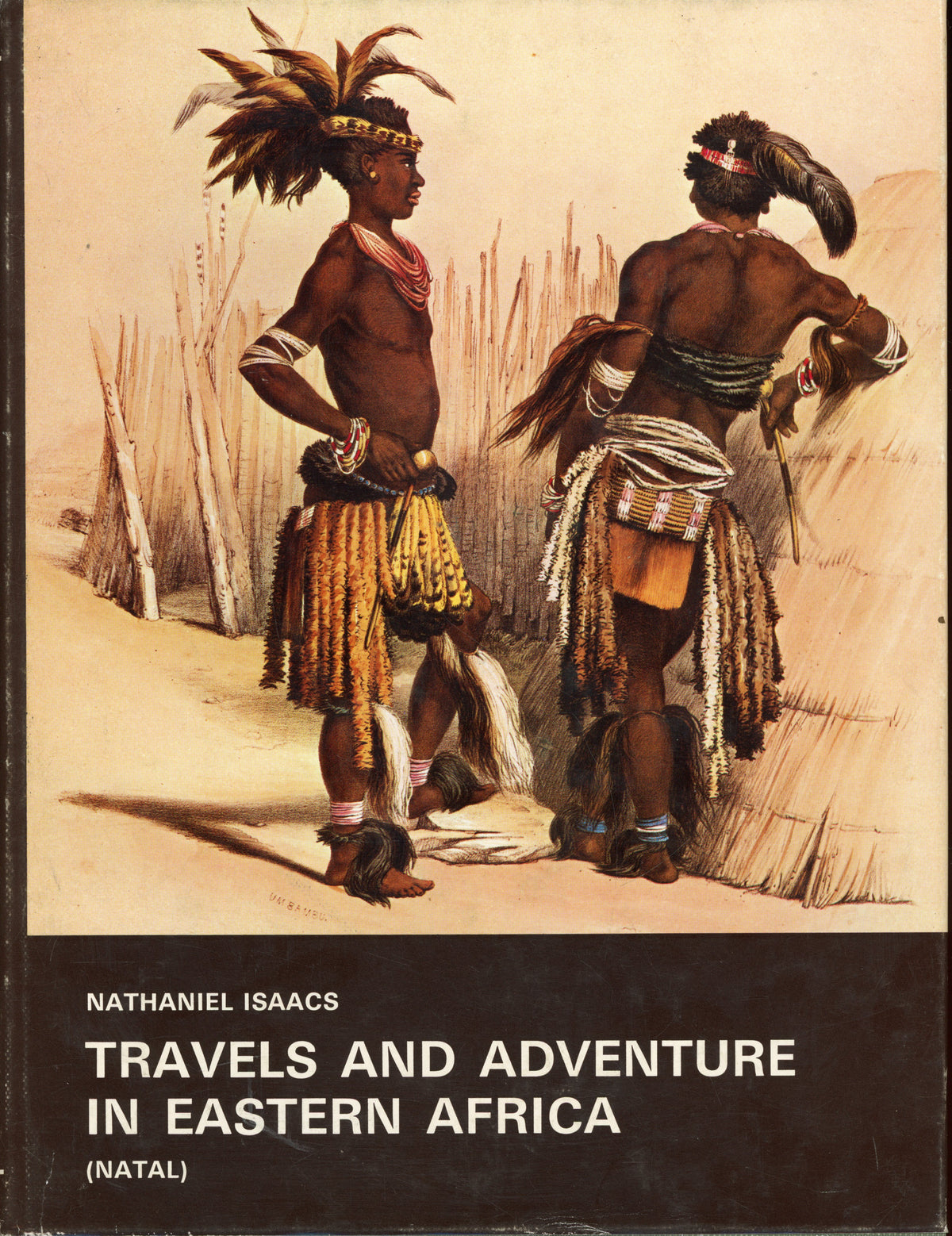 Travels and Adventure in Easten Africa (Natal) by Nathaniel Isaacs