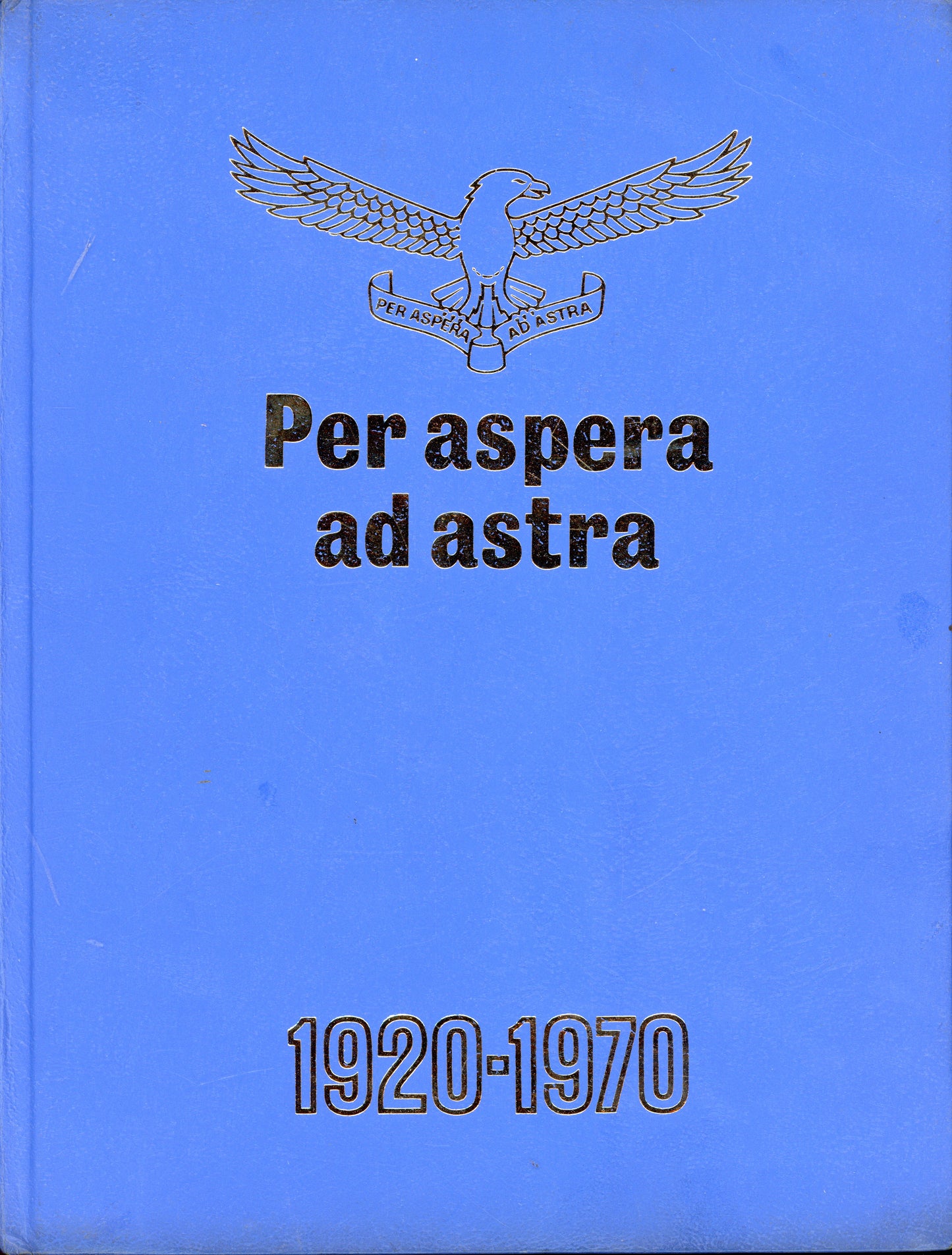Per Aspera Ad Astra 1920 - 1970