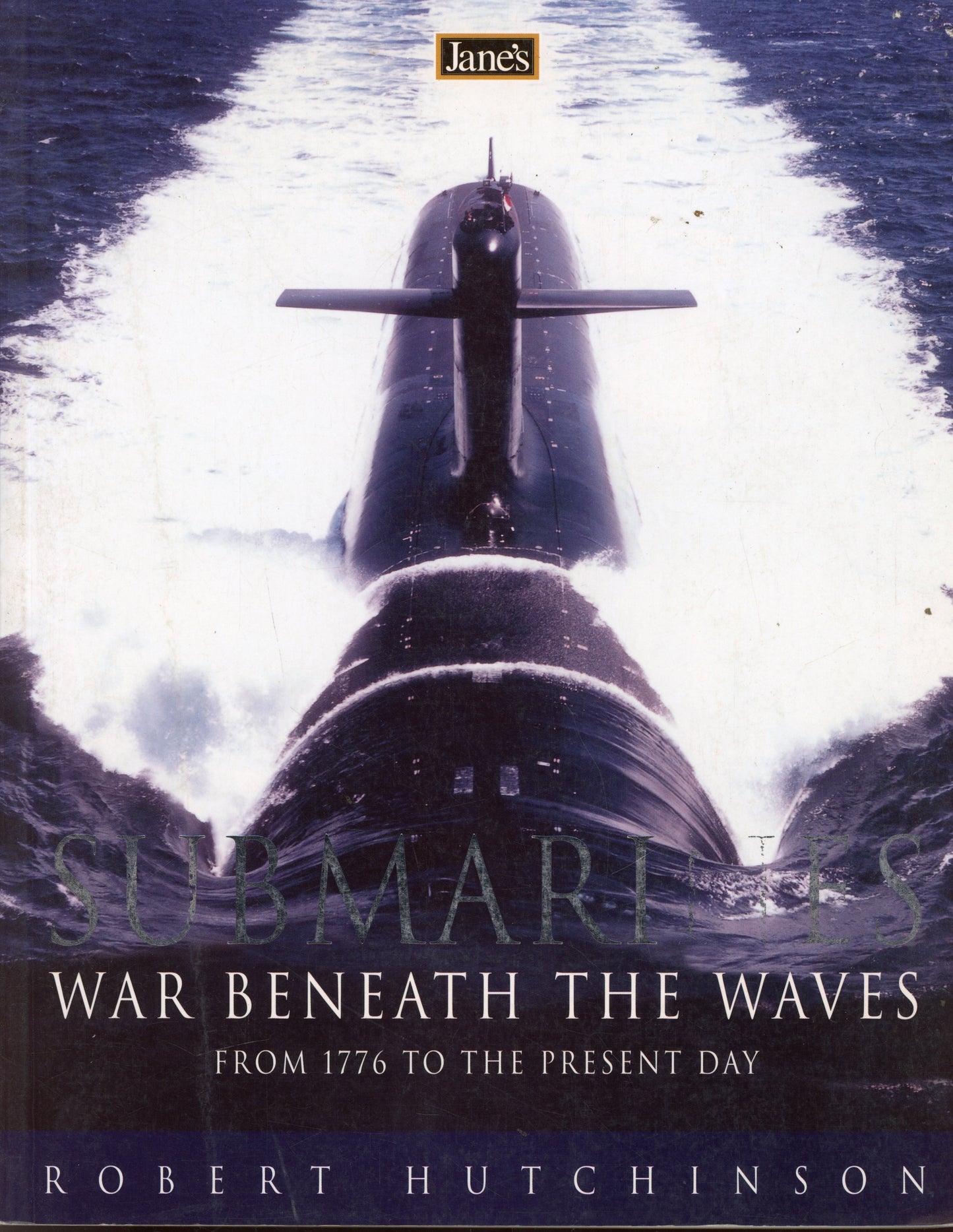 Jane’s Submarines: War beneath the waves from 1776 to the present day - 0007163681