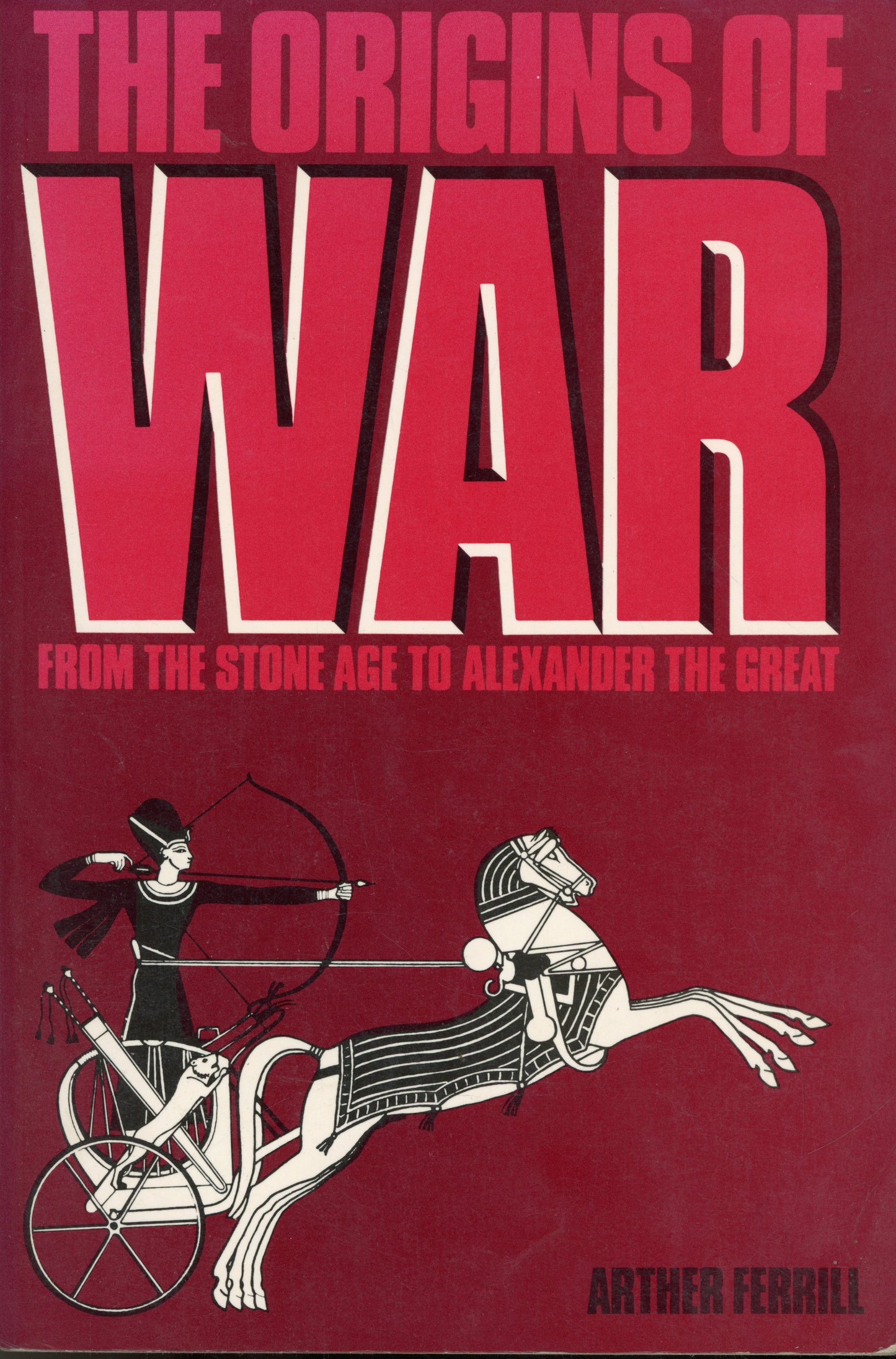 The Origins of War - From the Stone Age to Alexander the Great - 0500274274