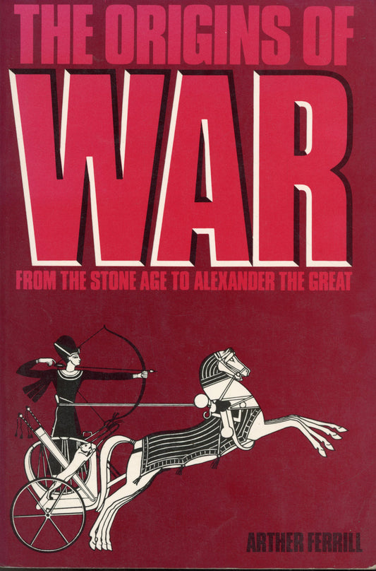 The Origins of War - From the Stone Age to Alexander the Great - 0500274274