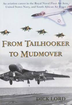 From Tailhooker to Mud Mover - Dick Lord 0620307625