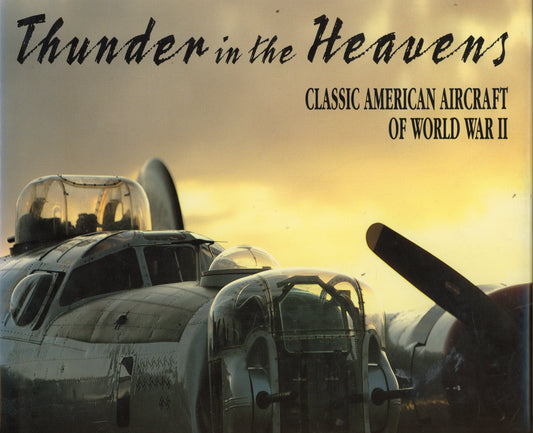 Thunder in the Heavens Classic American Aircraft of World War II - Salamander Books Ltd. 9780861017515