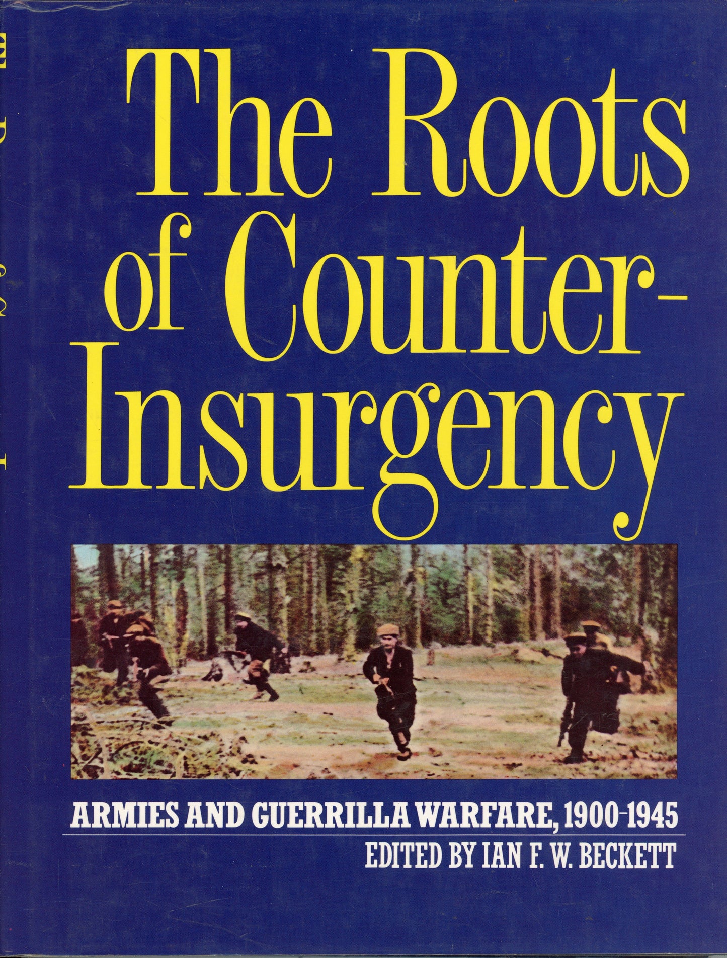 The Roots of Counter Insurgency - Blandford Press 9780713719222