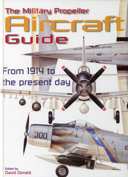 Military Propeller Aircraft Guide from 1914 to the Present day - Chartwell Books 0785810234