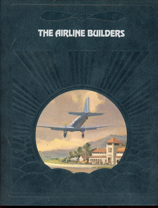 The Airline Builders - Time-Life Books 0809432854