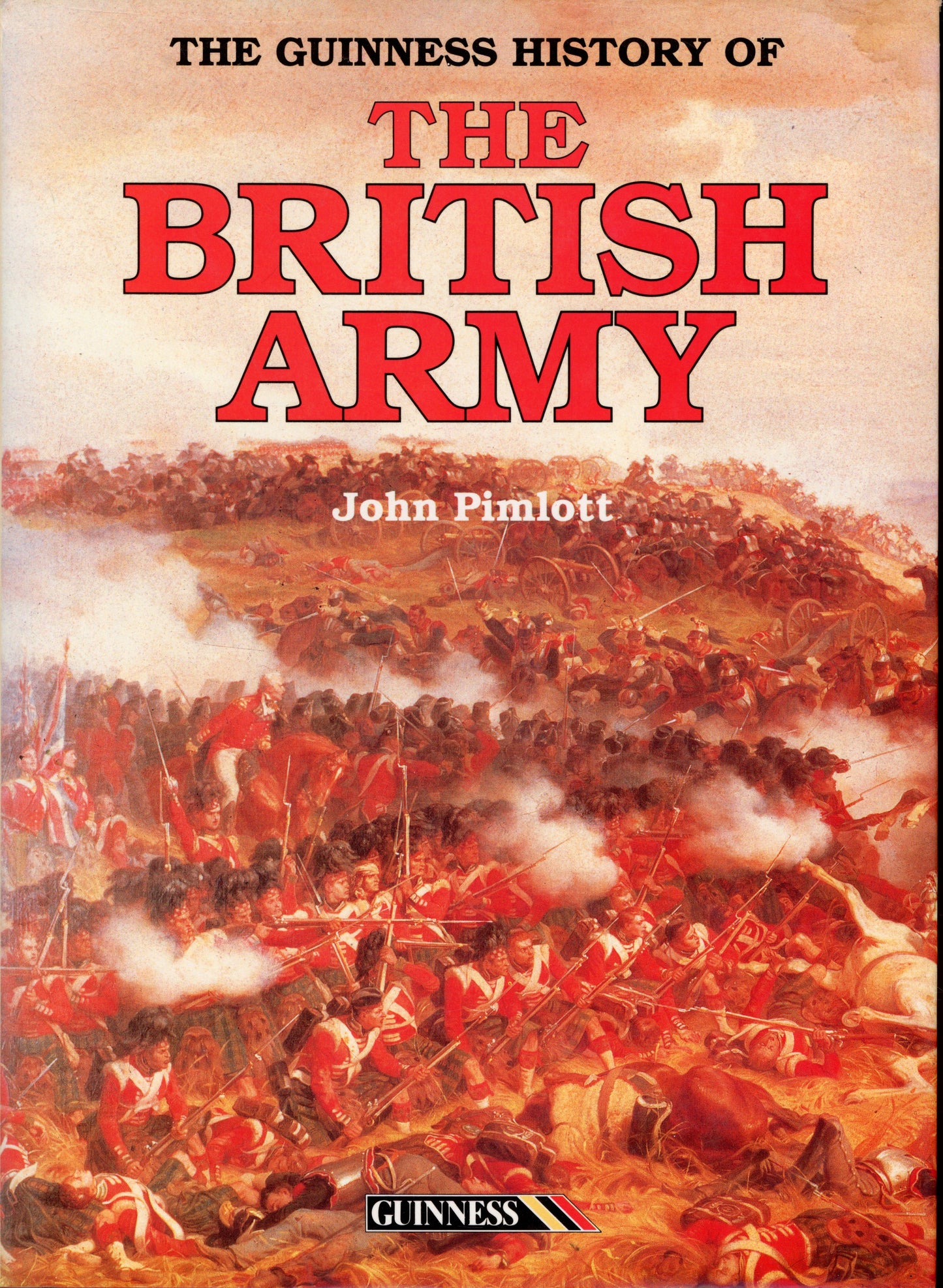 The Guinness History of The British Army - Guinness Publishing Ltd. 9780851127118