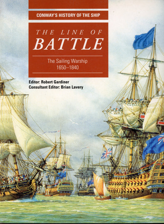 The Line of Battle - The Sailing Warship 1650-1840 - Conway Maritime Press 0851779549