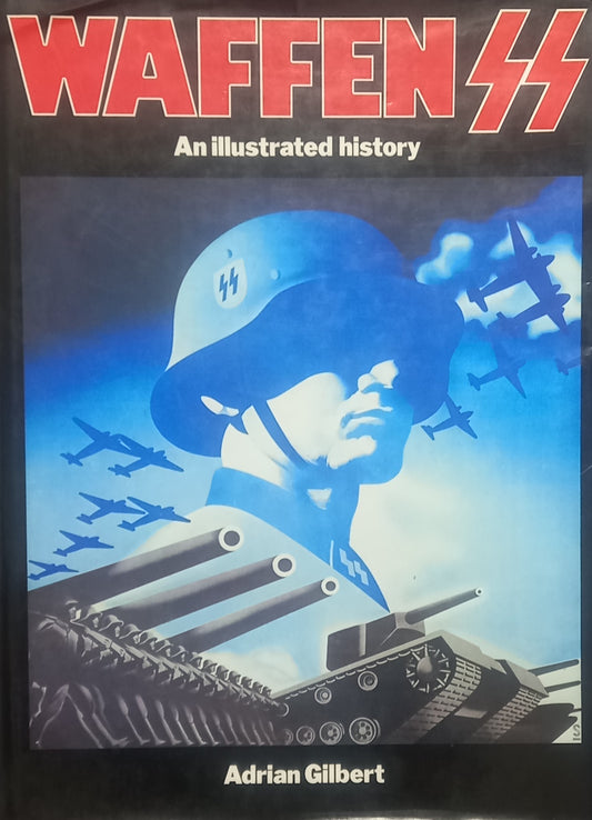 Waffen SS - An Illustrated History - Bison Group 0861245547