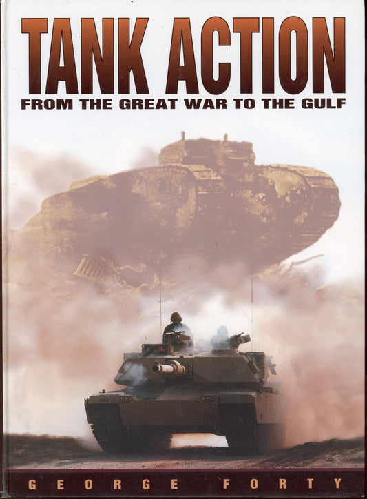 Tank Action From the Great War to the Gulf - Greenwich Editions 9780862880446