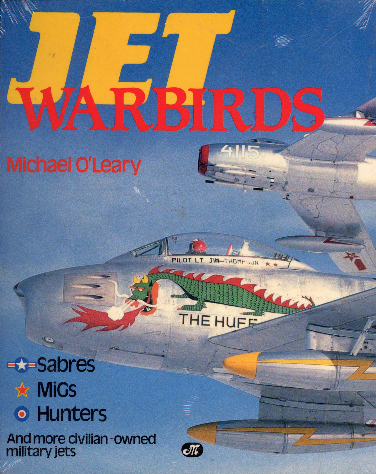 Jet Warbirds - Sabres, MiGs, Hunters and More civilian-owned military jets -  087938476X