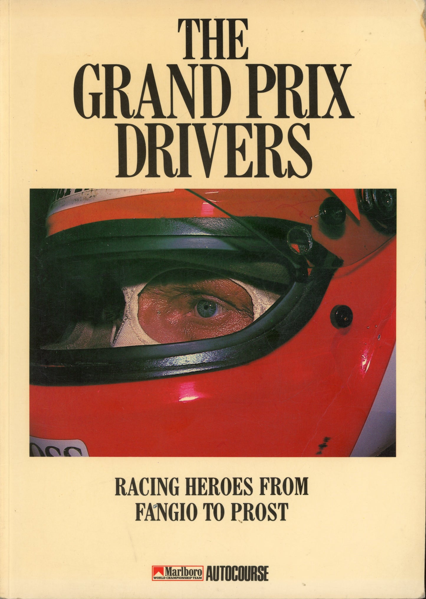 The Grand Prix Drivers - Racing Heroes from Fangio to Prost - 0905138554