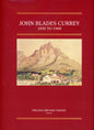 John Blades Currey 1850 to 1900: Fifty Years in the Cape Colony - The Brenthusrt Press 0909079307