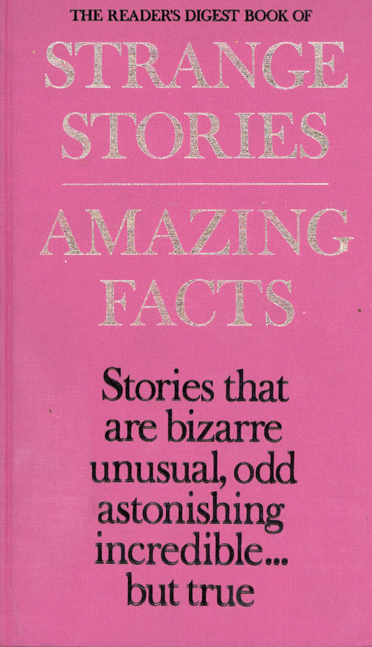 The Readers Digest Book of Strange Stories & Amazing Facts - 0909486298