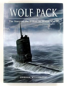 Wolf Pack: The Story of the U-Boat in World War II - 1841768723