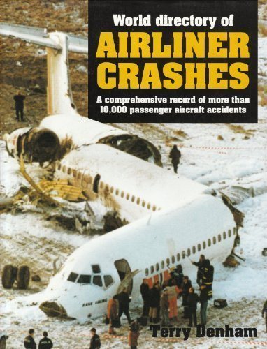 World Directory of Airliner Crashes - Patrick Stephens Ltd. 9781852605544