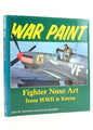 War Paint Fighter Nose Art from WWII & Korea - Airlife Publishing 9781853101724
