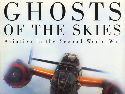 Ghosts of the Skies - Aviation oin the Second World War - 1855325500