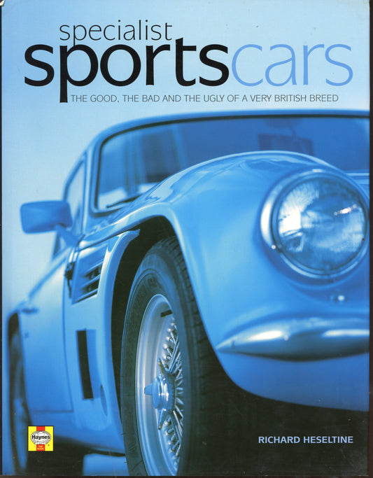 Specialist Sportscars - The good, the bad and the ugly of a very British Breed - Haynes  1859606903