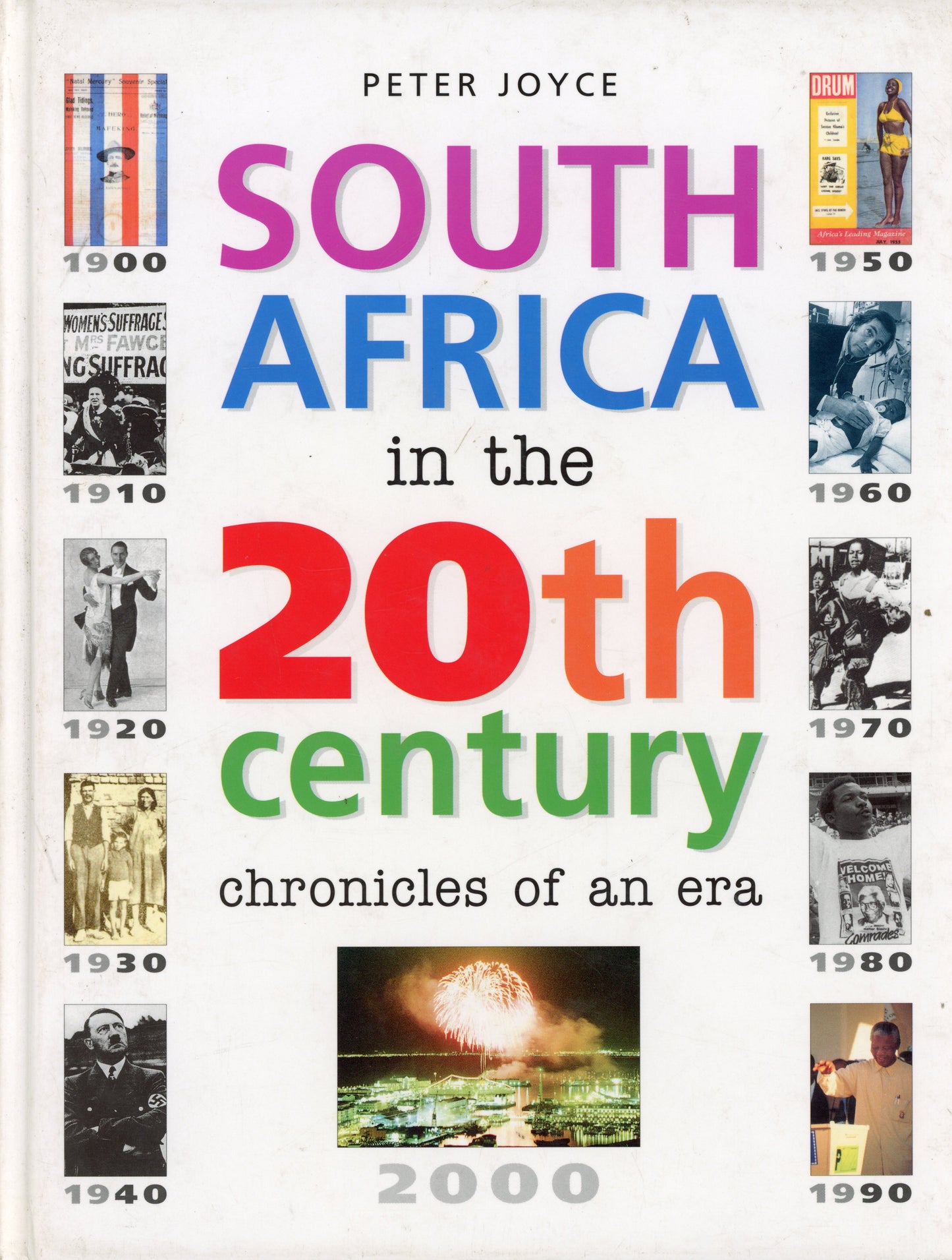 South Africa in the 20th Century - Chronicles of an Era - Struik 1868723097