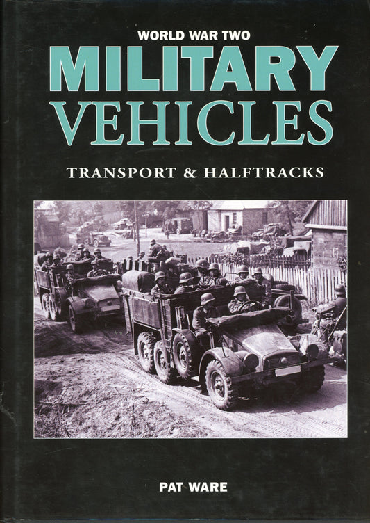 World War Two Military Vehicles Transport & Halftrack - Ian Allan Publishing 9780711031937