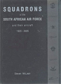 Squadrons of the South African Air Force and their aircraft 1920-2005 - 0958492948