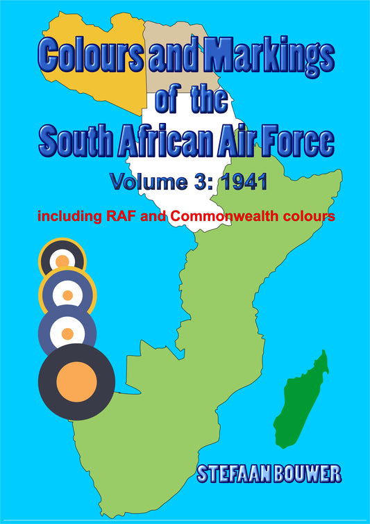 Colours and Markings of the South African Air Force Vol 3: 1941 - 987103704