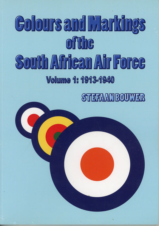 Colours and Markings of the South African Air Force Vol 1: 1913-1940 - 9781037048265
