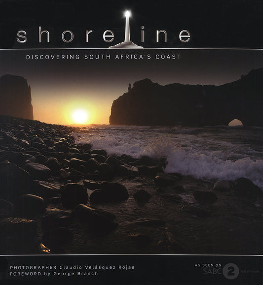 Shoreline - Discovering South Africa's Coast - Struik 9781770077942