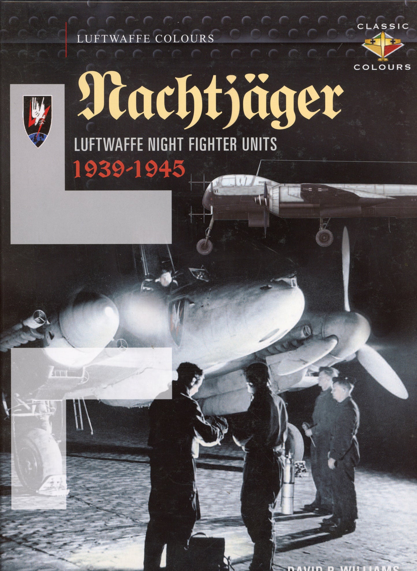 Naghtjäger Luftwaffe Night Fighter Units 1939-1945 - Chevron Publishing Ltd. 9781906537562