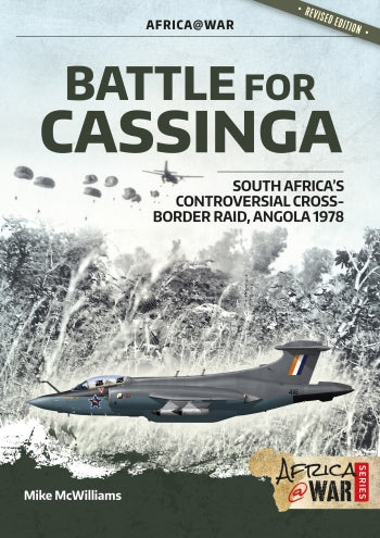 Battle for Cassinga - South Africa's Controversial Cross-border Raid, Angola 1978 (REVISED EDITION) (HEL-1170)