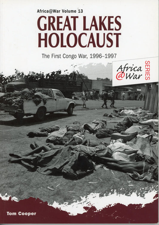 Great Lakes Holocaust - The First Congo War, 1996-1997 -  9781920143831