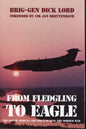 From Fledgeling to Eagle by Brig-Gen Dick Lord - 9781928359074