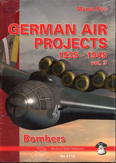 German Air Projects 1935 - 1945 vol 3 - Mushroom Model Publications 9788389450302