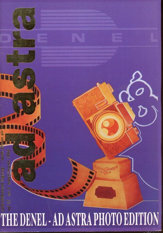 Ad Astra - The Denel - Ad Astra Photo Edition Vol 17 No 3 Maart/March 1996