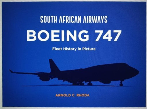 South African Airways Boeing 747 Fleet History in Picture -  9780620950817 SAA747